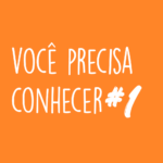 #Playlist – Você precisa conhecer #1